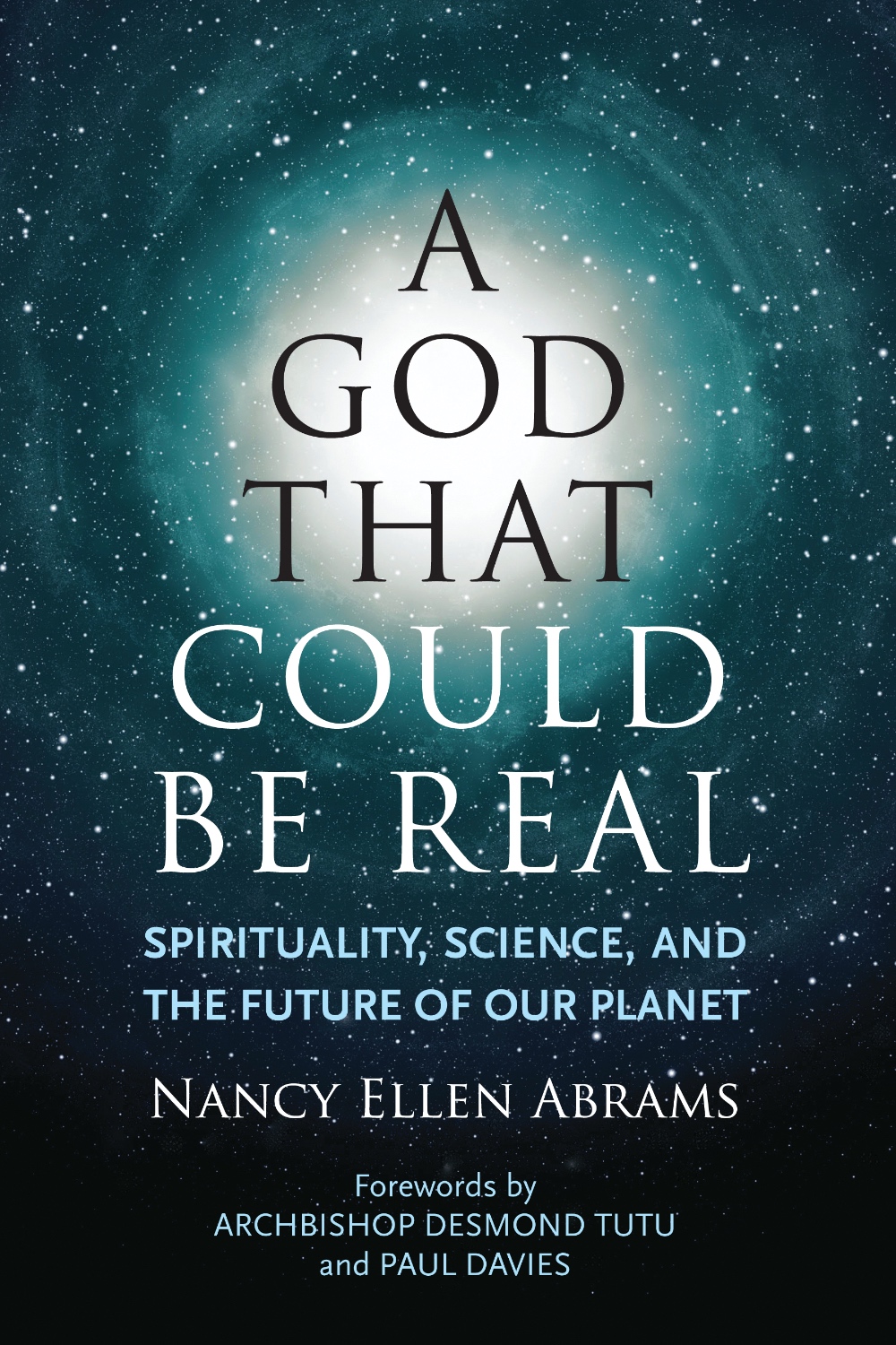 A God That Could Be Real: Science, Spirituality and the Future of Our Planet